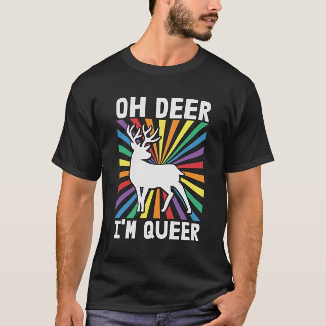 Oh deer I'm queer LGBTQ pride rainbow T-Shirt (Front)