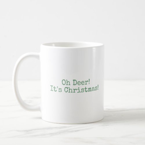 Oh Deer its Christmas green _ Mug