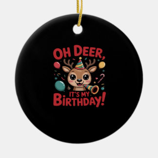 Oh Deer Its My Birthday Cute Reindeer Festive Styl Ceramic Ornament