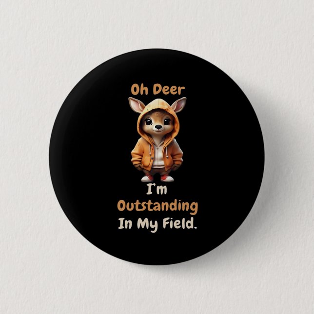 Oh Deer Outstanding In My Field Funny Humor  Button (Front)