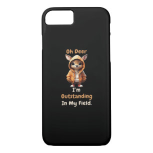 Oh Deer Outstanding In My Field Funny Humor iPhone 8/7 Case