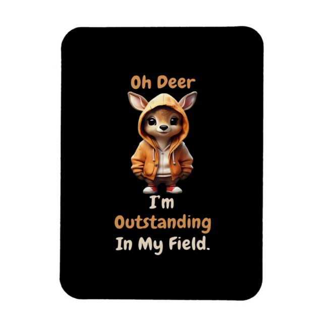 Oh Deer Outstanding In My Field Funny Humor  Magnet (Vertical)