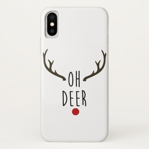 OH DEER Reindeer Christmas Holiday Festive iPhone X Case