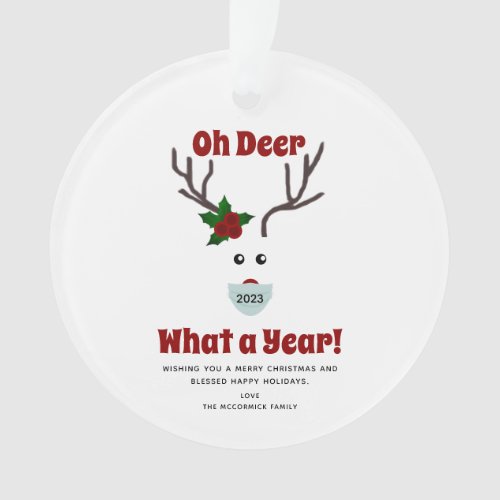 Oh Deer What A Year 2023 Funny Quote Christmas Ornament