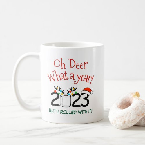 Oh Deer What A Year But I Rolled With It Funny Coffee Mug