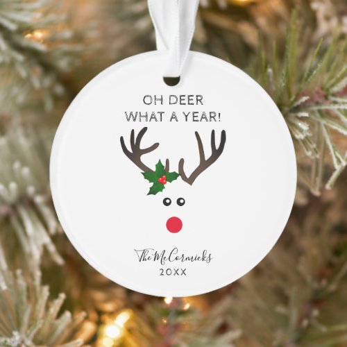 Oh Deer What A Year Funny Quote Reindeer Name Year Ornament