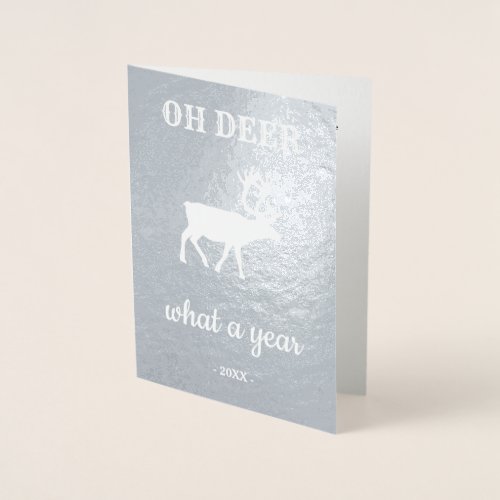 Oh Deer What a Year Reindeer Holiday Christmas Foi Foil Card