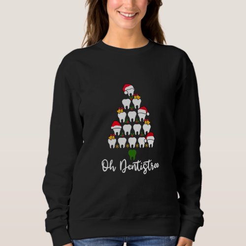Oh Dentistree  Christmas Tree Dental Xmas Sweatshirt