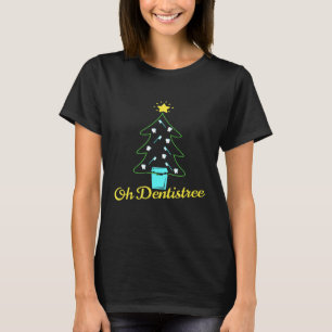 Oh Dentistree - Funny Dentist Dental Assistant T-Shirt