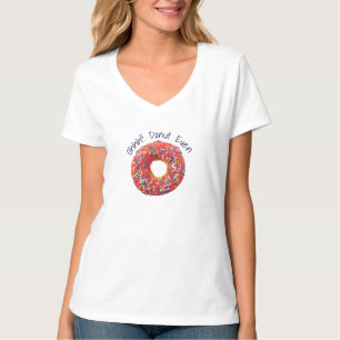 Oh Don't Even Funny Donut Pun T-Shirt - Women Tee