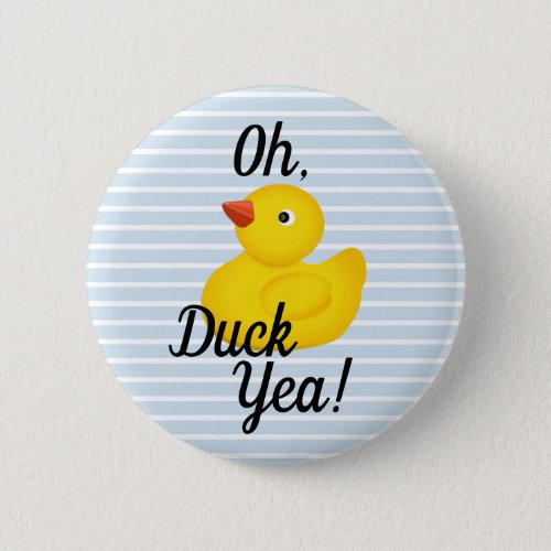 Oh Duck Yea Button