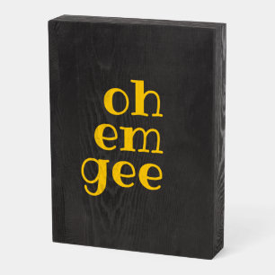 oh em gee (vertical box) wooden box sign