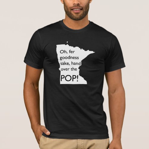 Oh Fer Goodness Sake Hand Over Pop MN Tee Shirt