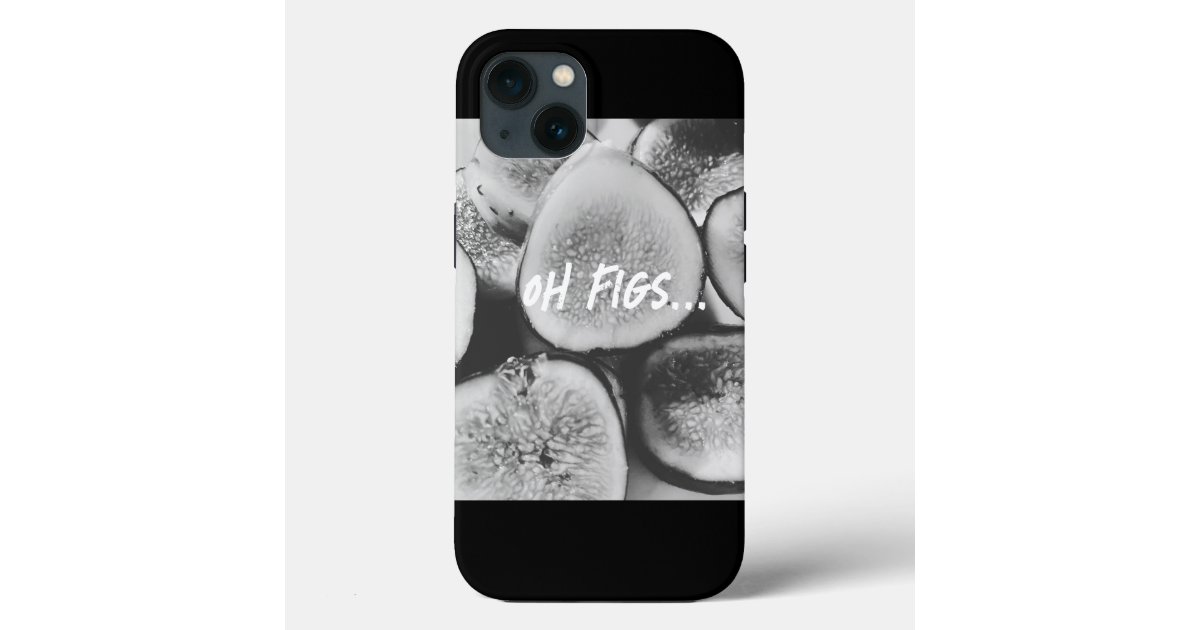 Oh Figs... Phone Case Zazzle