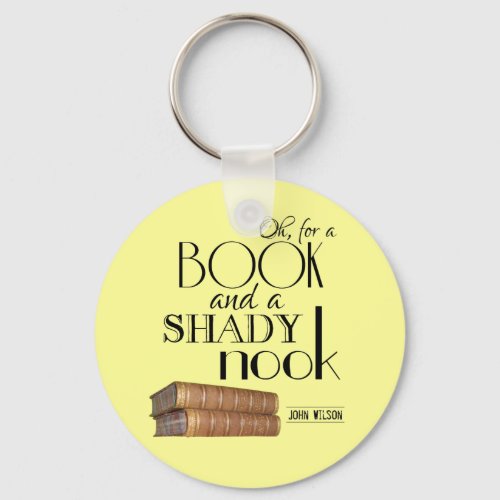 Oh for a book and a shady nook keychain