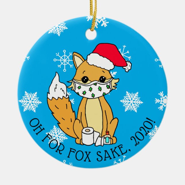 Oh for Fox Sake, 2020, Funny Happy New Year Ceramic Ornament (Front)