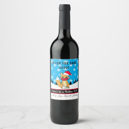 Oh for Fox Sake 2020 Funny New Year Toast Wine Label