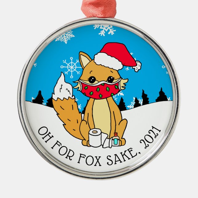 Oh for Fox Sake, 2021 Funny Christmas  Metal Ornament (Front)