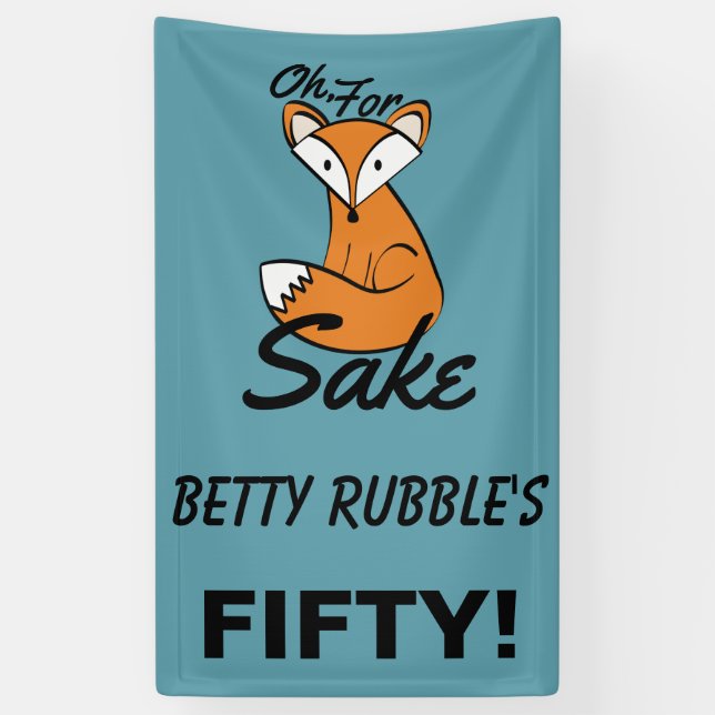 Oh, For Fox Sake 50th Birthday Personalized Banner (Vertical)