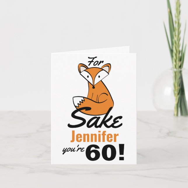 Oh, For Fox Sake 60th Birthday Personalized Card (Front)