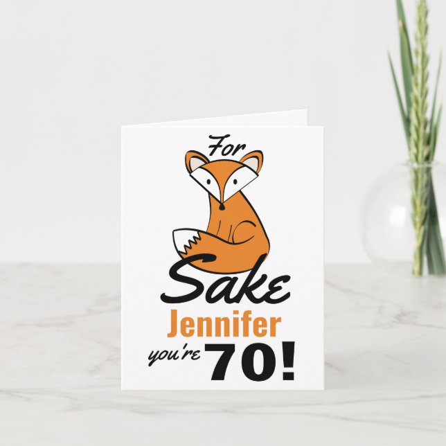 Oh, For Fox Sake 70th Birthday Personalized Card (Front)