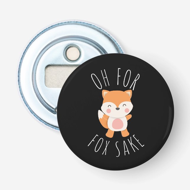 Oh for Fox Sake Bottle Opener (Front)