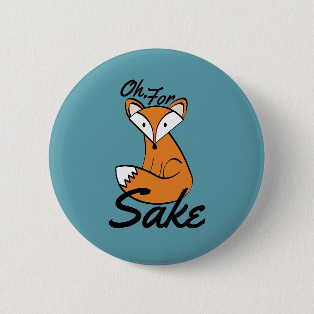 Oh, For Fox Sake Button (Front)
