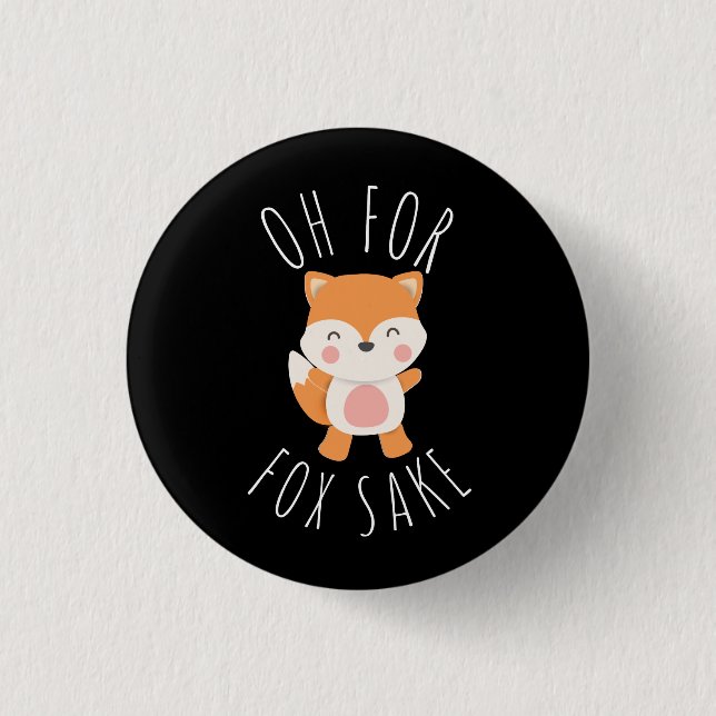 Oh for Fox Sake Button (Front)