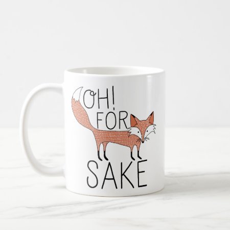 Oh! For Fox Sake Coffee Mug