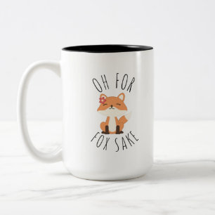 Oh for Fox Sake      Coffee Mug