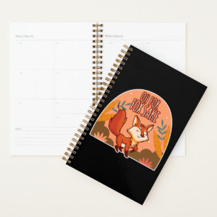 Oh For Fox Sake Cute and Funny Fox Planner