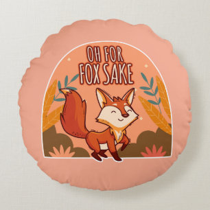 Oh For Fox Sake Cute and Funny Fox Round Pillow