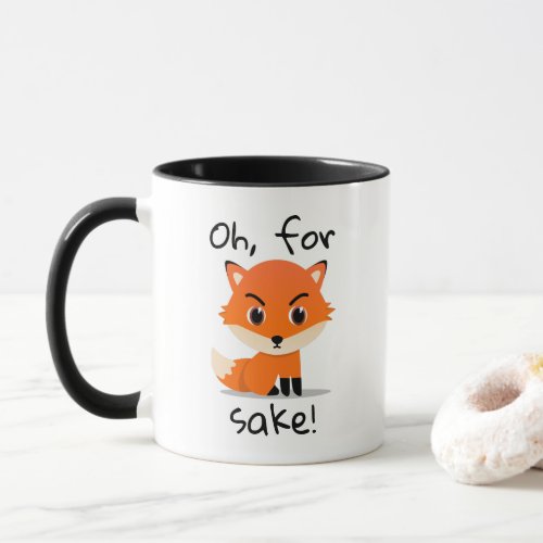 Oh for fox sake cute fox _ cheeky exclamation  Mug
