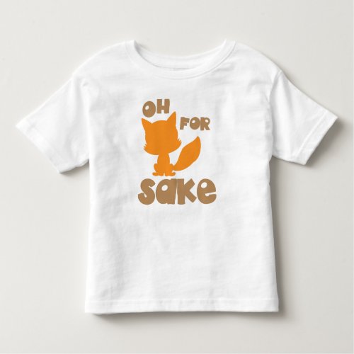 Oh For Fox Sake Fox Silhouette Woodland Animal Toddler T_shirt
