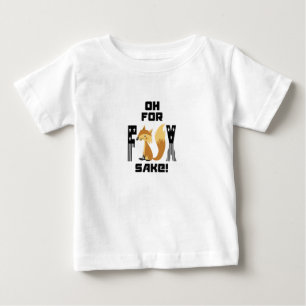 Oh For Fox Sake Funny Fox Joke Baby T-Shirt