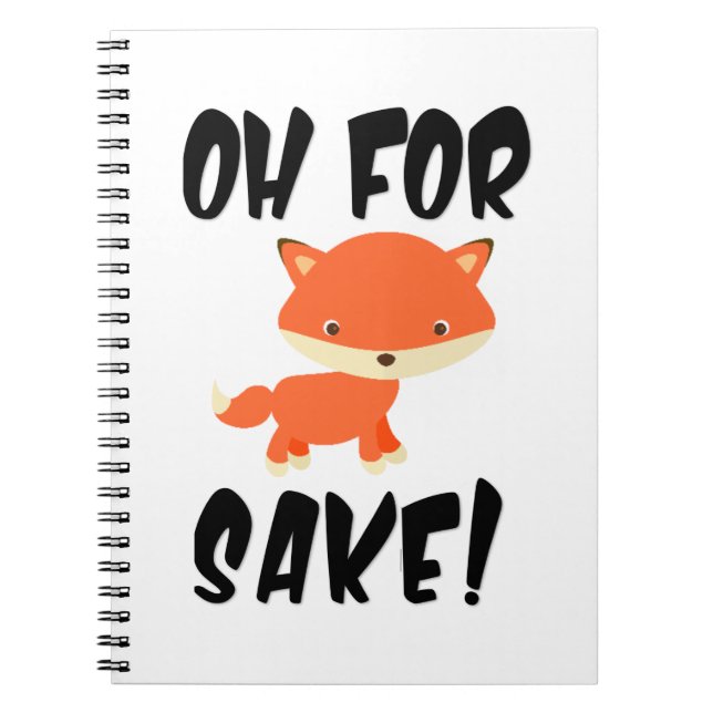 Oh for fox sake! Funny Notebook (Front)