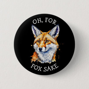 Oh, For Fox Sake! Funny Watercolor Button