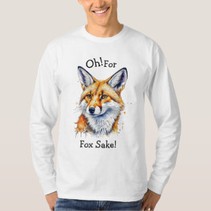 Oh, For Fox Sake! Funny Watercolor T-Shirt