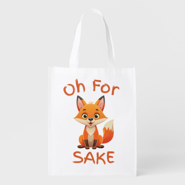 Oh for Fox Sake Grocery Bag (Front)