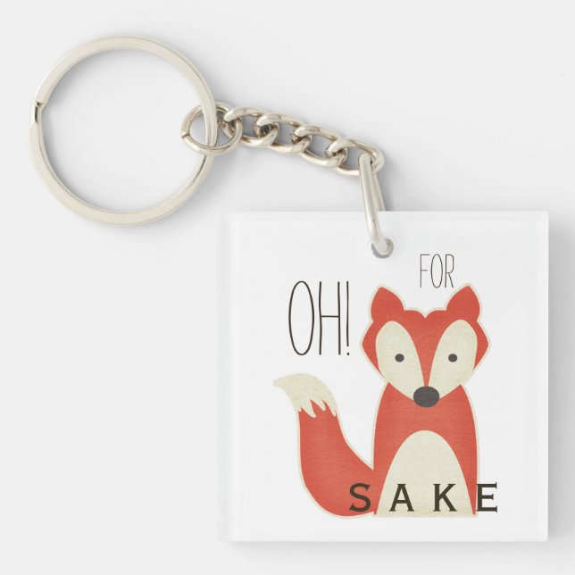 Oh! For Fox Sake Humorous Keychain (Front)
