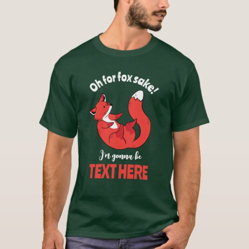 Oh For Fox Sake Im Gonna Be A Father Funny Dad T_Shirt