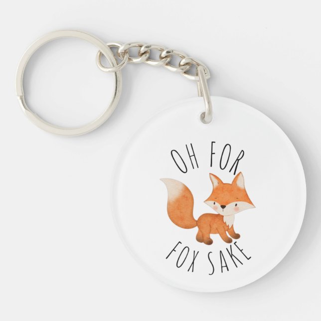 Oh for Fox Sake      Keychain (Front)