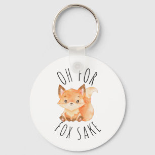 Oh for Fox Sake       Keychain