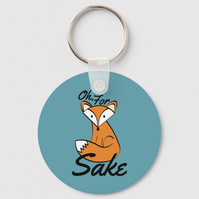 Oh, For Fox Sake Keychain (Front)