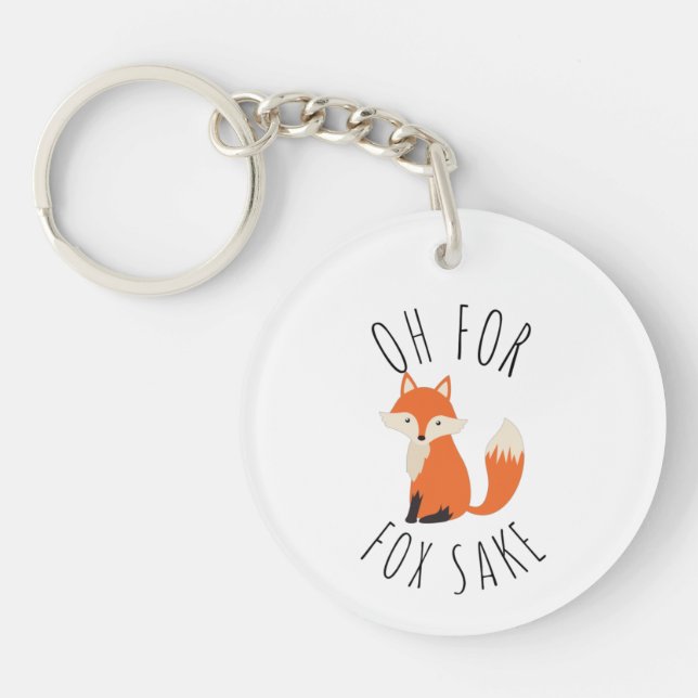 Oh for Fox Sake  Keychain (Front)