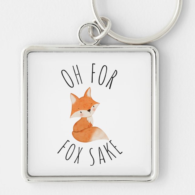 Oh for Fox Sake     Keychain (Front)