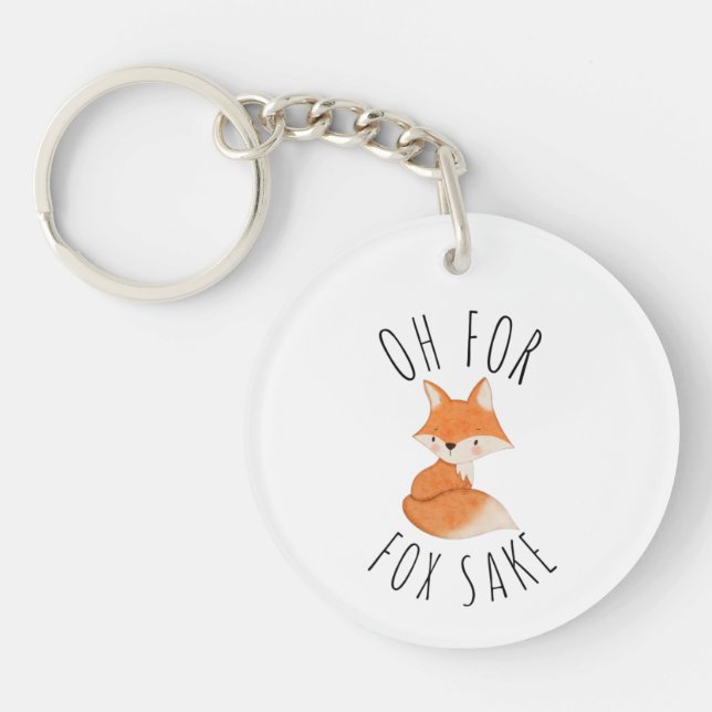 Oh for Fox Sake       Keychain (Front)