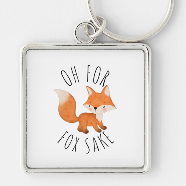 Oh for Fox Sake     Keychain (Front)