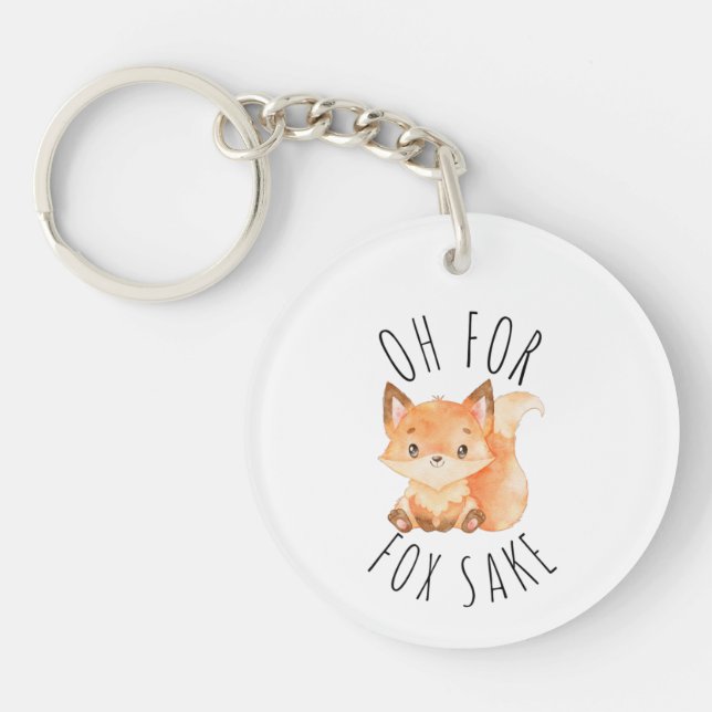 Oh for Fox Sake     Keychain (Front)