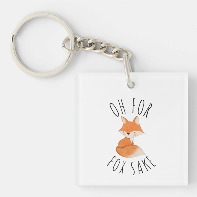 Oh for Fox Sake     Keychain (Front)